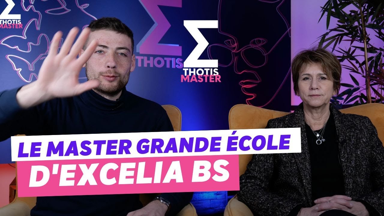 Le Master Grande École d'Excelia Business School - Thotis