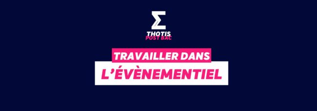 Travailler dans l'évènementiel