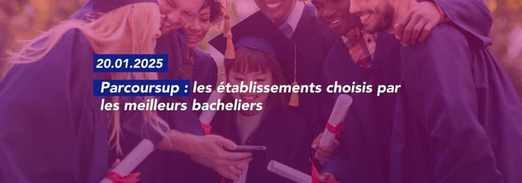 Parcoursup : les établissements choisis par les meilleurs bacheliers