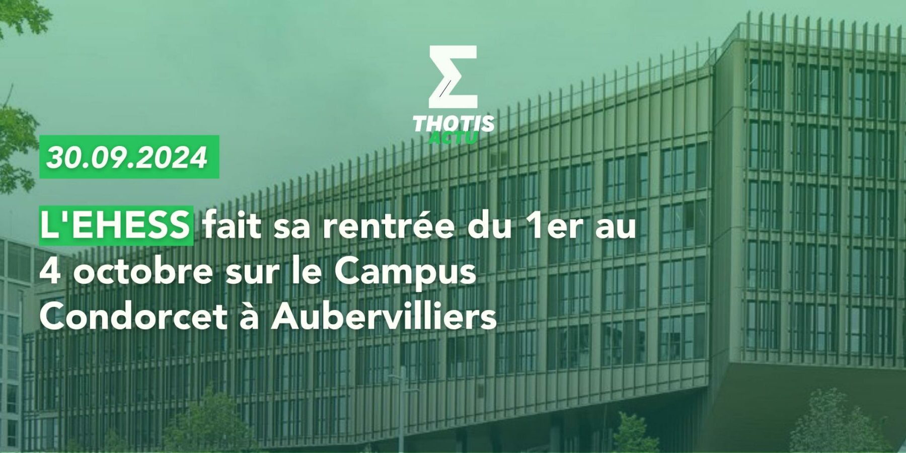L'EHESS fait sa rentrée du 1er au 4 octobre sur le Campus Condorcet à Aubervilliers