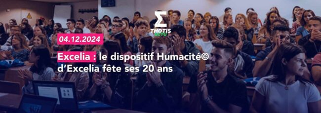 le dispositif Humacité© d’Excelia fête ses 20 ans Le dispositif Humacité© d’Excelia fête ses 20 ans