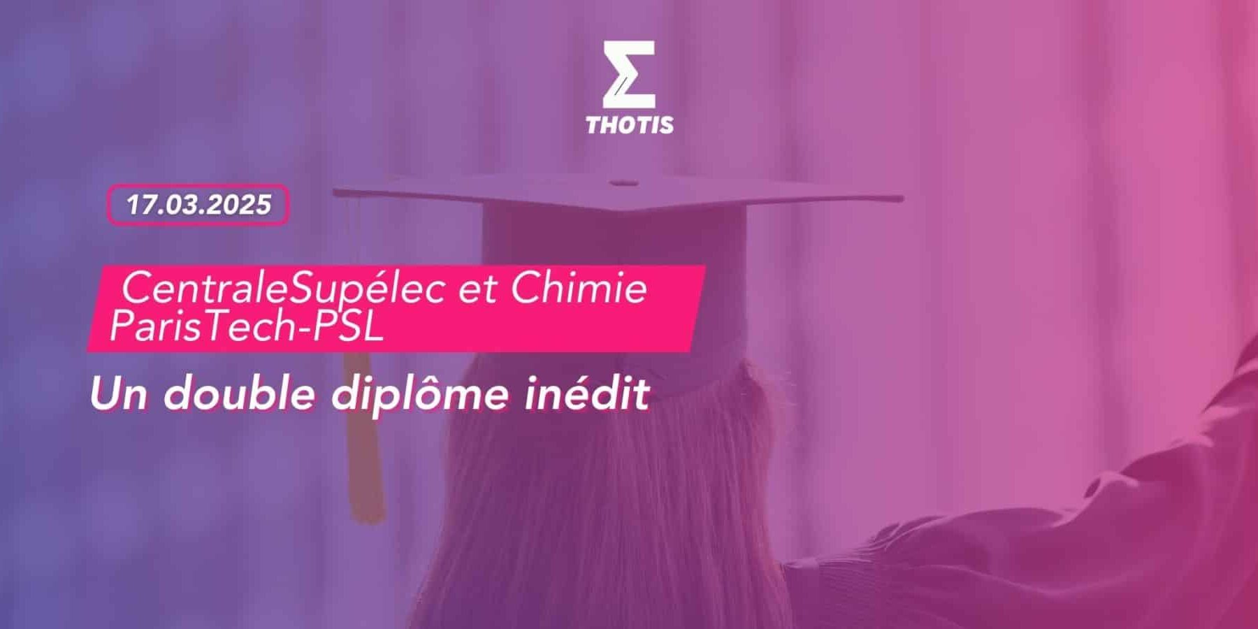 CentraleSupélec et Chimie ParisTech-PSL lancent un double diplôme inédit