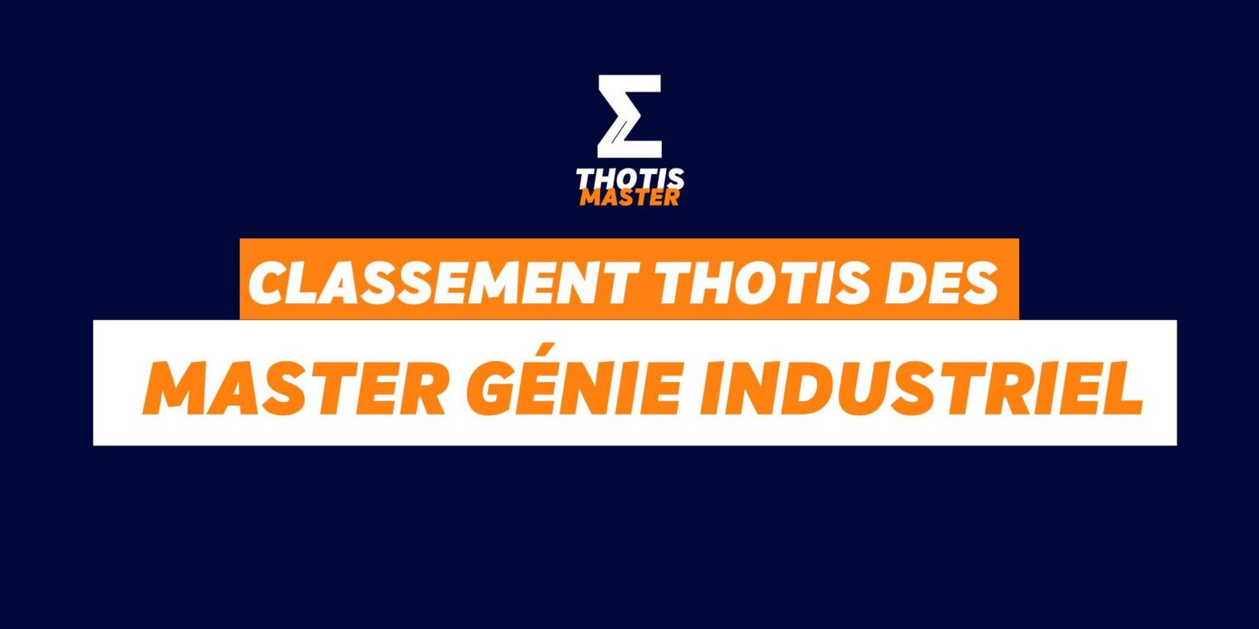 Masters Génie industriel Classement Thotis des masters Génie industriel en 2025