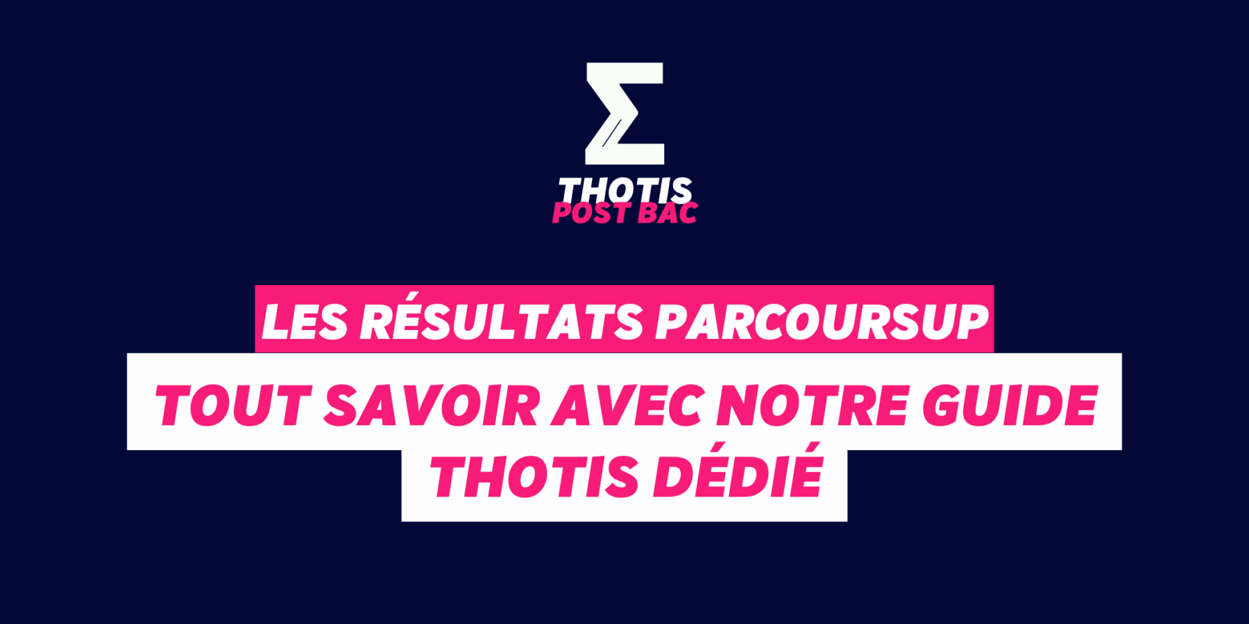Les résultats Parcoursup 2025 notre Guide Thotis dédié