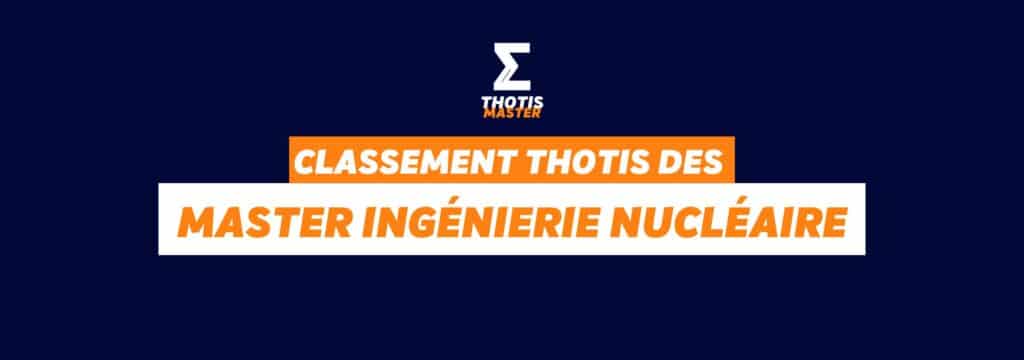 Classement master Ingénierie nucléaire
