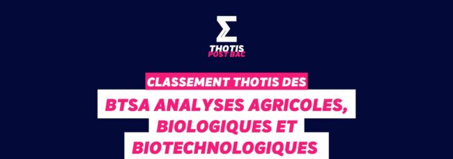 Thotis Classement BTSA - Analyses agricoles, biologiques et biotechnologiques