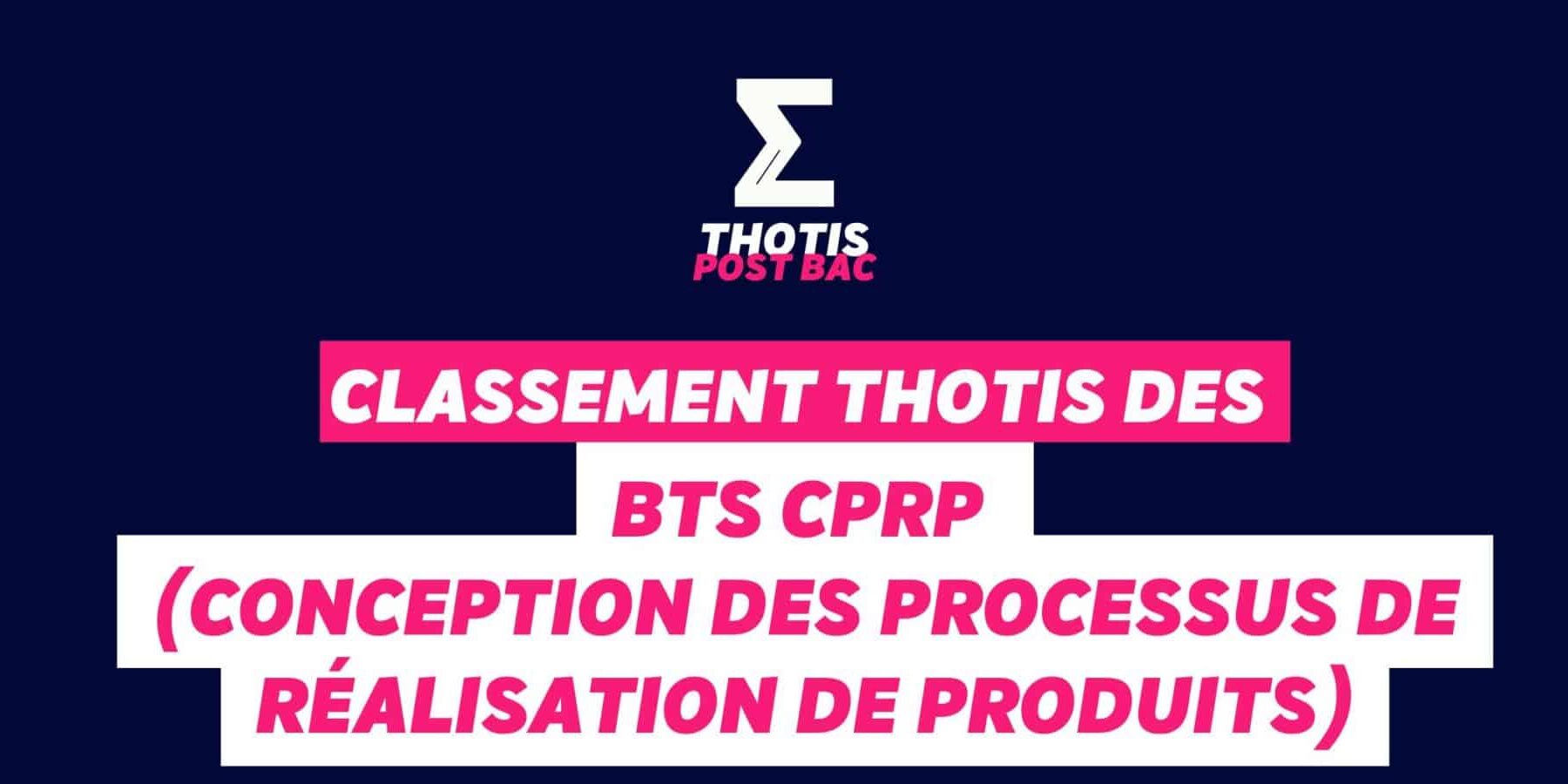 Classement Thotis des BTS CPRP (Conception des Processus de Réalisation de Produits)