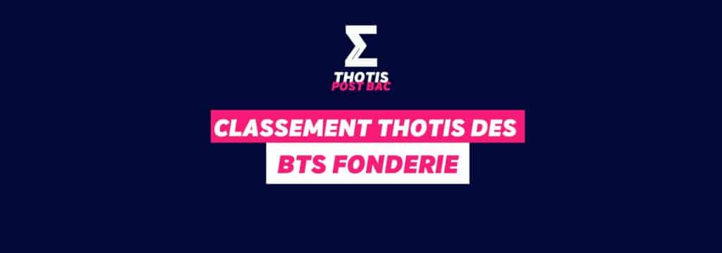 Classement Thotis des BTS Fonderie en 2025