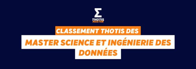 Classement Thotis des masters Science et ingénierie des données en 2025