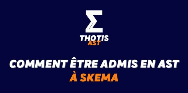 Comment être admis à SKEMA en AST