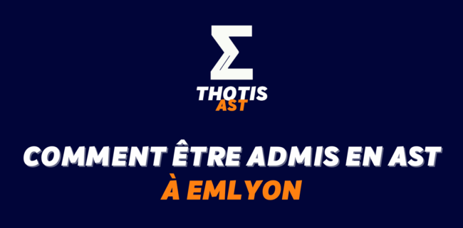 Comment êre admis en AST à emlyon