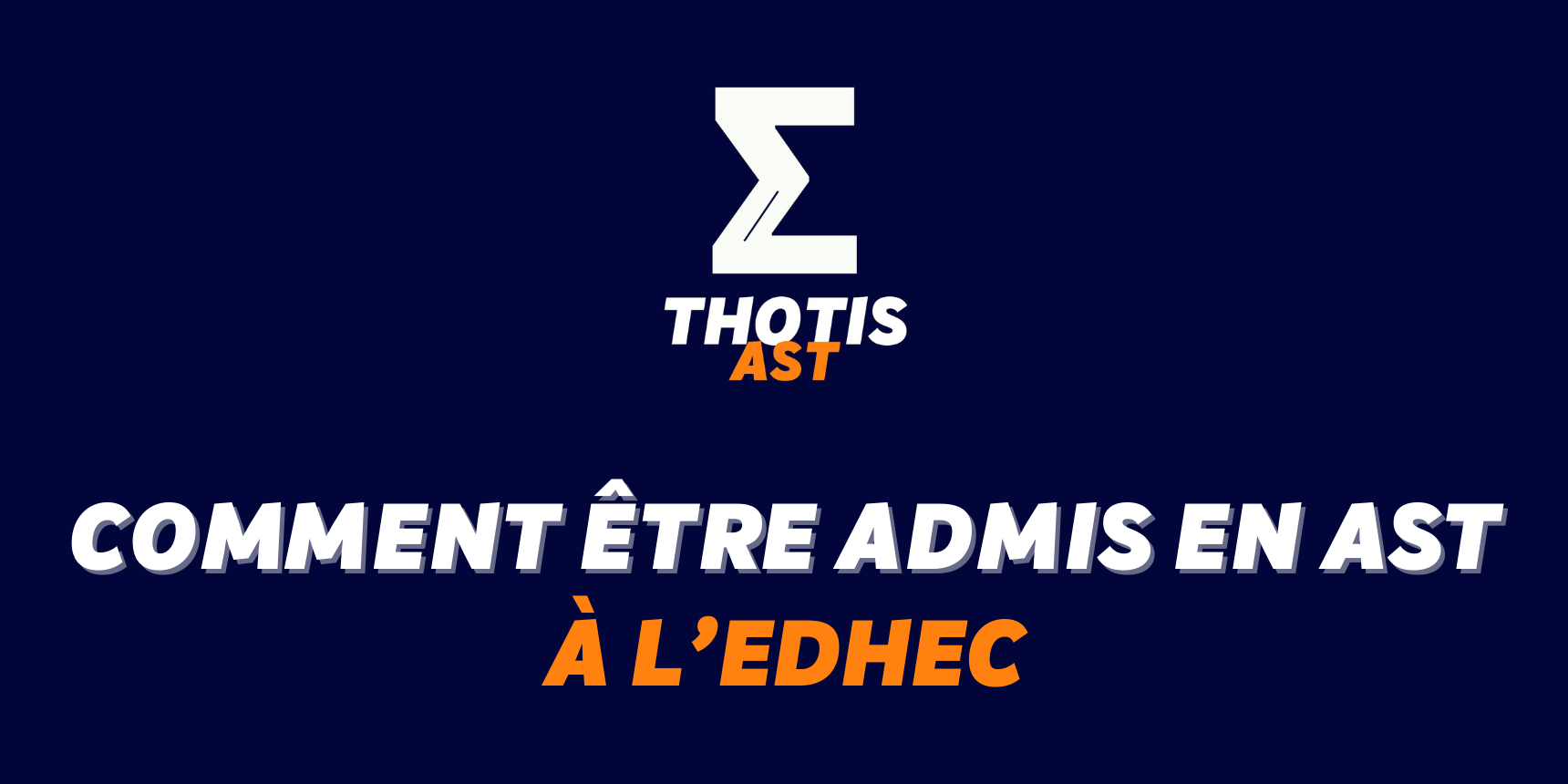 Comment être admis à l’EDHEC en AST Comment être admis à l'EDHEC en AST