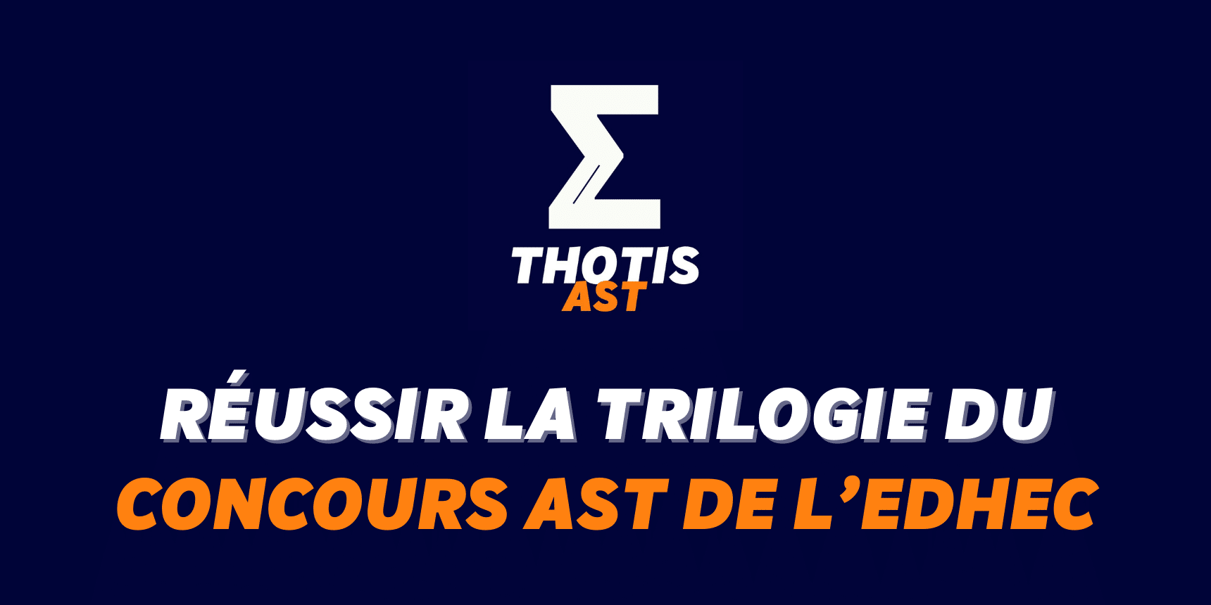 Comment réussir la Trilogie de l’EDHEC Comment réussir la Trilogie de l'EDHEC