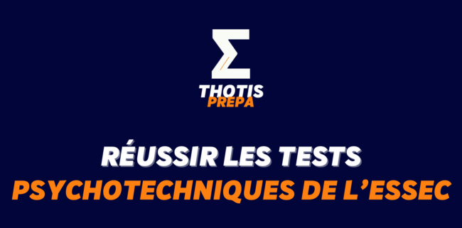 Réussir les tests psychotechniques de l'ESSEC