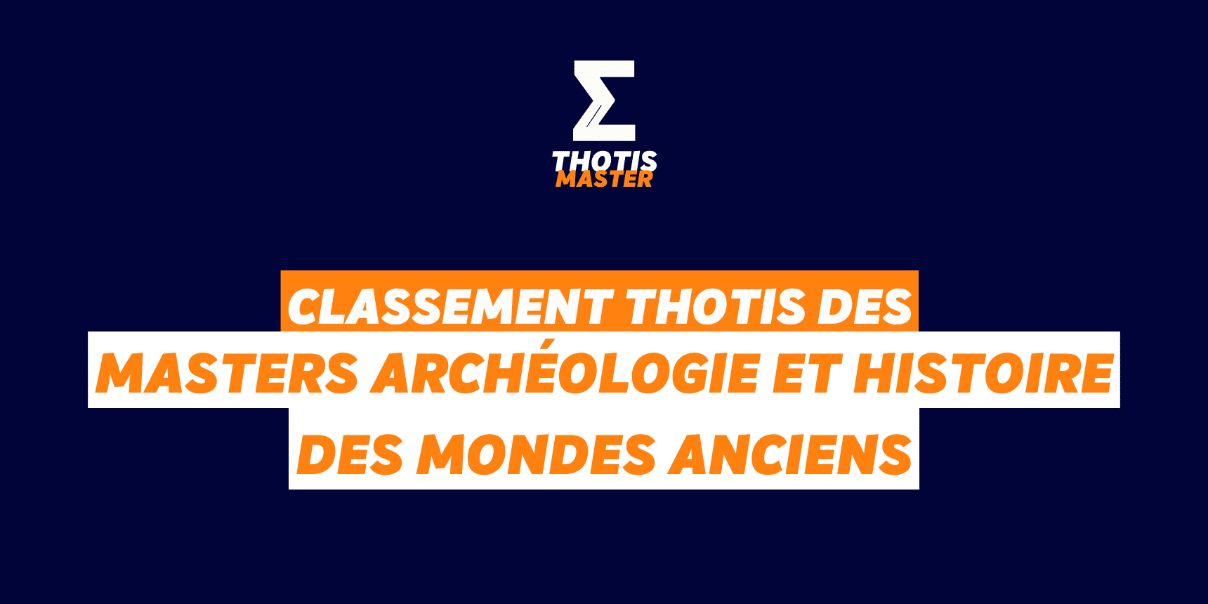 Classement Master Archéologie et histoire des mondes anciens Classement Master Archéologie et histoire des mondes anciens