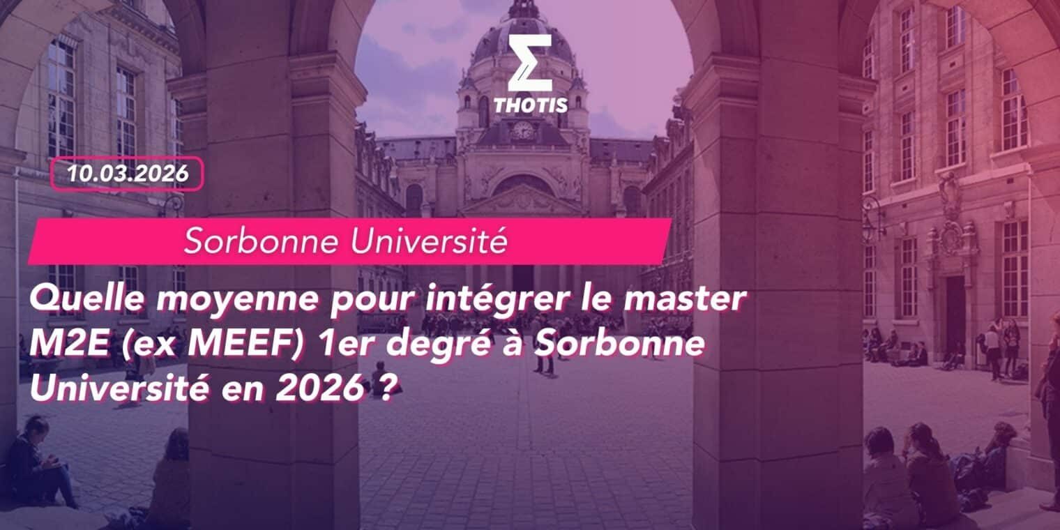 Quelle moyenne pour intégrer le master M2E (ex MEEF) 1er degré à Sorbonne Université en 2026 Quelle moyenne pour intégrer le master M2E (ex MEEF) 1er degré à Sorbonne Université en 2026