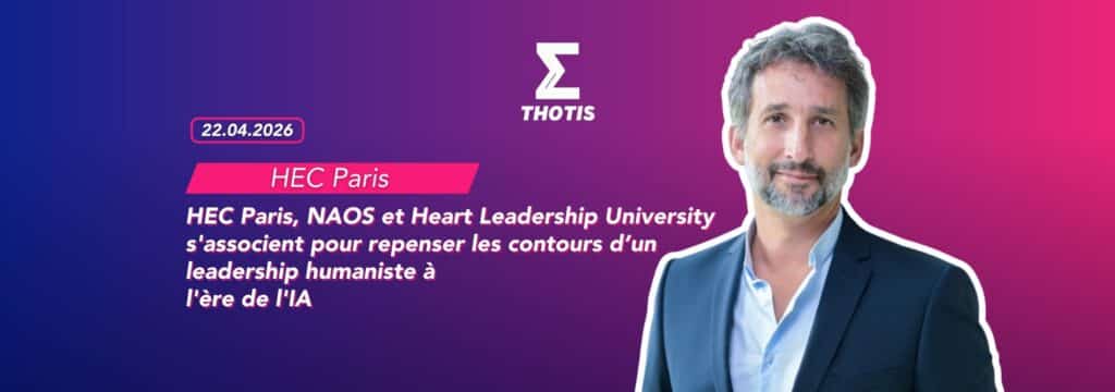 HEC-Paris-NAOS-et-Heart-Leadership-University-sassocient-pour-repenser-les-contours-dun-leadership-humaniste-a-lere-de-lIA