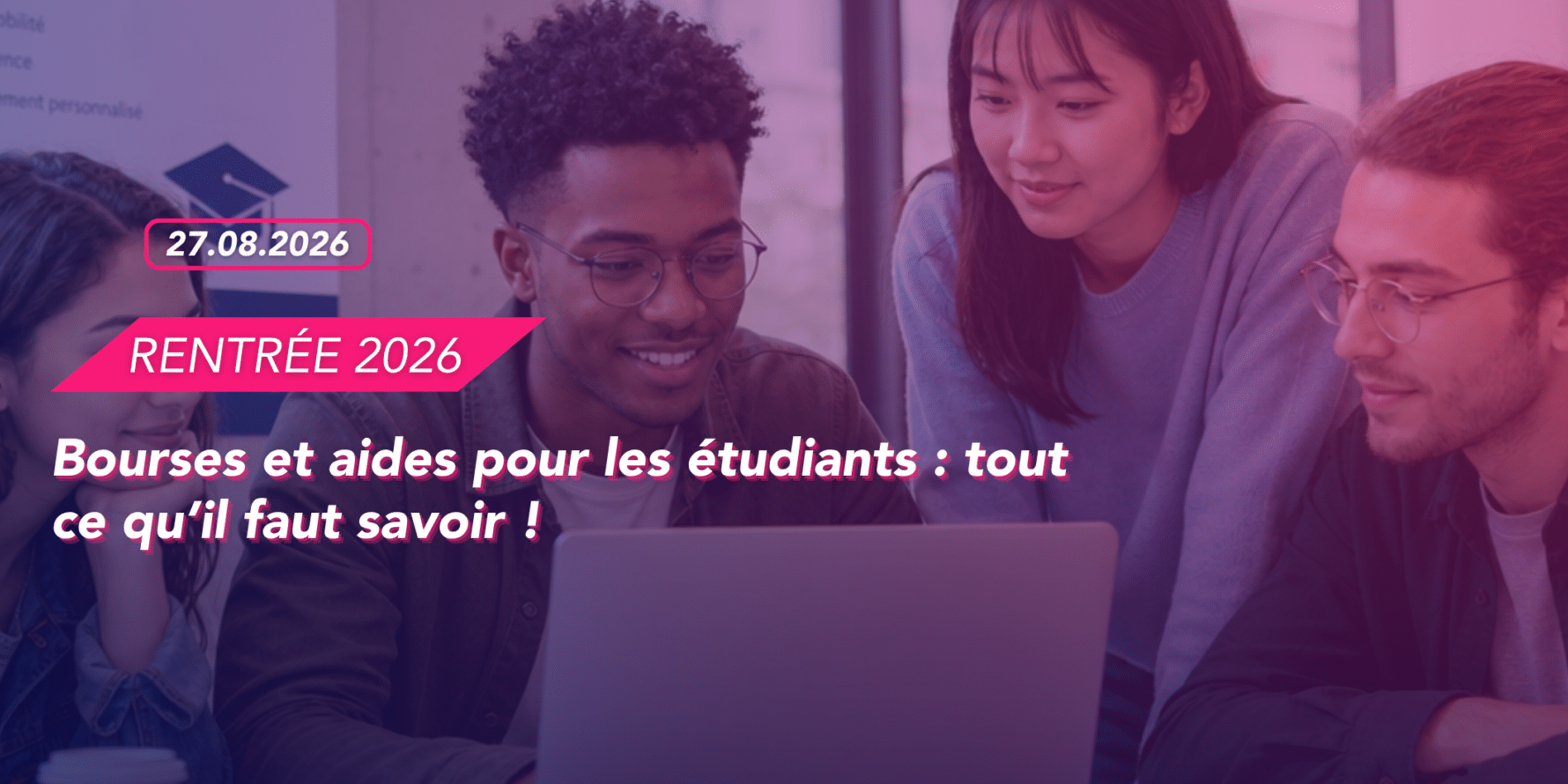 RENTRÉE 26 – Bourses et aides pour les étudiants tout ce qu’il faut savoir ! RENTRÉE 26 - Bourses et aides pour les étudiants tout ce qu’il faut savoir !