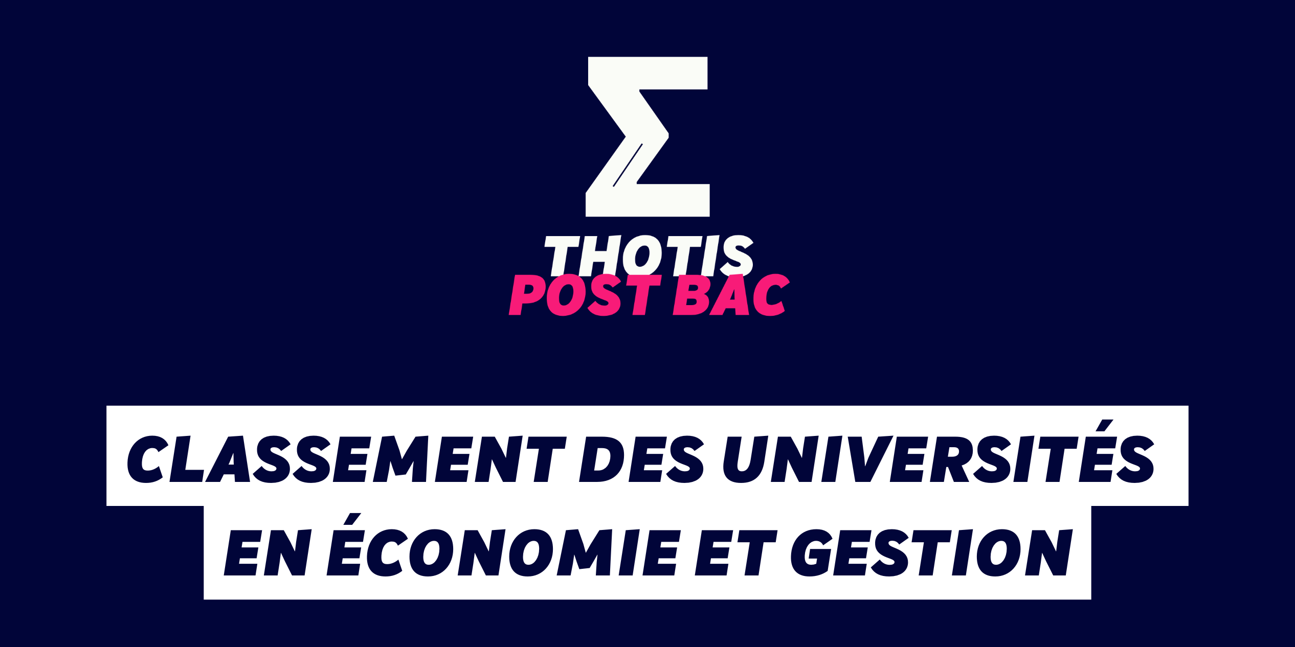 Classement des universités en ÉCONOMIE ET GESTION Classement des universités en ÉCONOMIE ET GESTION