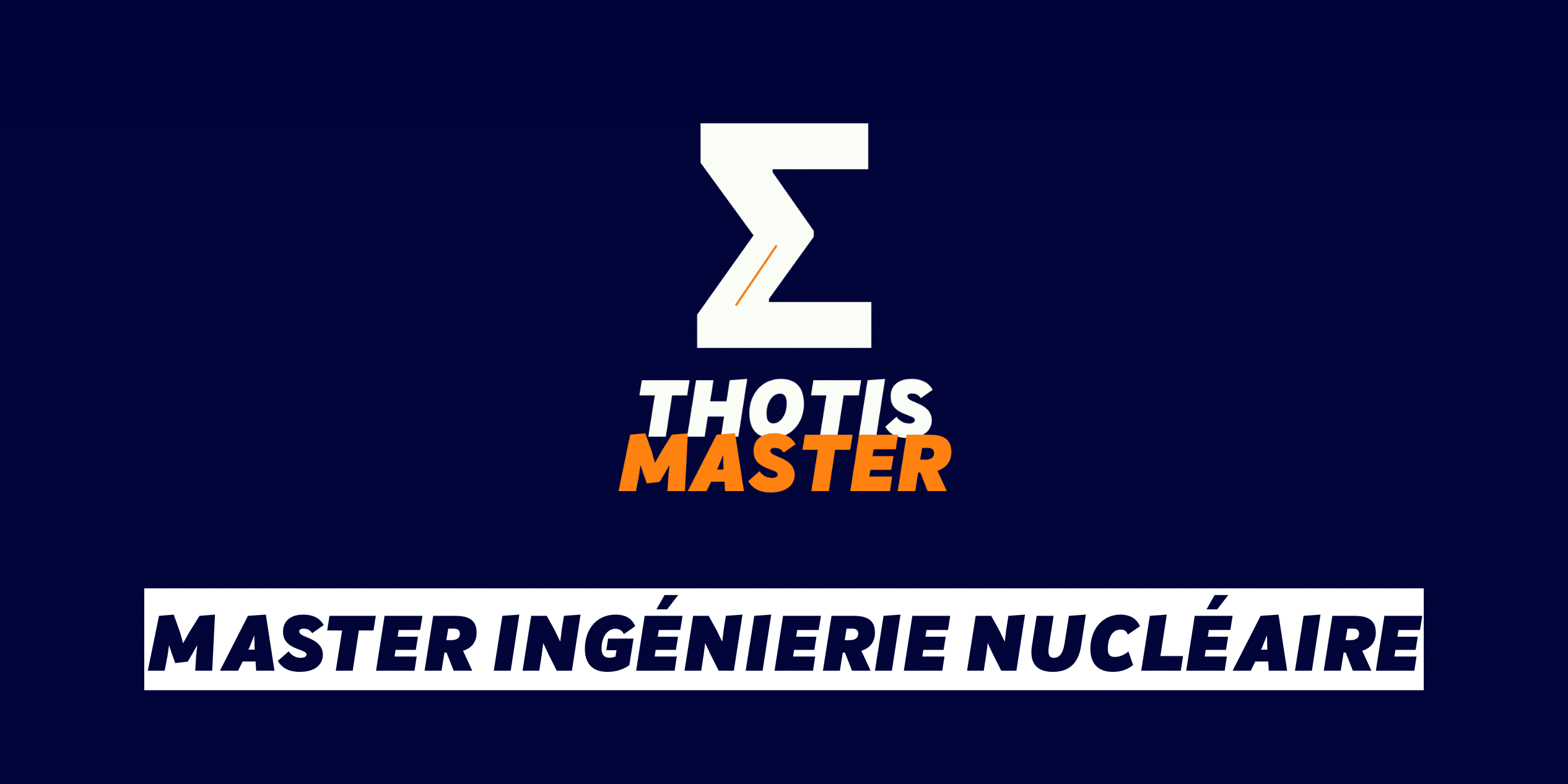 Master Ingénierie nucléaire Master Ingénierie nucléaire