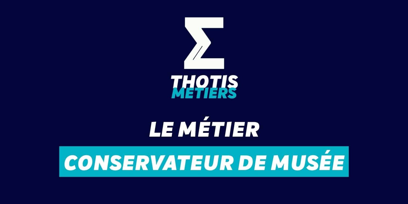 Conservateur de musée Devenir Conservateur de musée : missions, salaire...