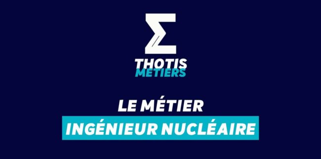 Devenir Ingénieur nucléaire : missions, salaire...