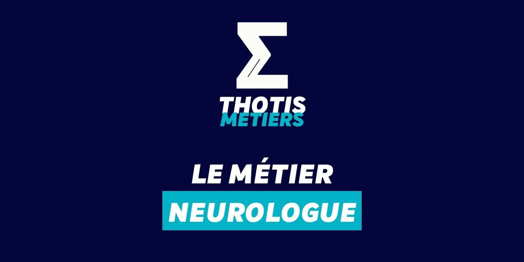 Devenir Neurologue : missions, salaire...