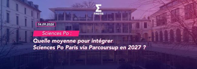 Quelle moyenne pour intégrer Sciences Po Paris via Parcoursup en 2027