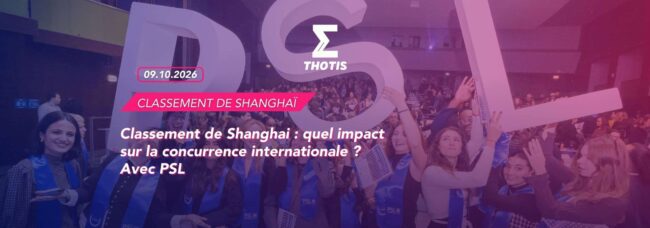 Classement de Shanghai : quel impact sur la concurrence internationale ? Avec PSL