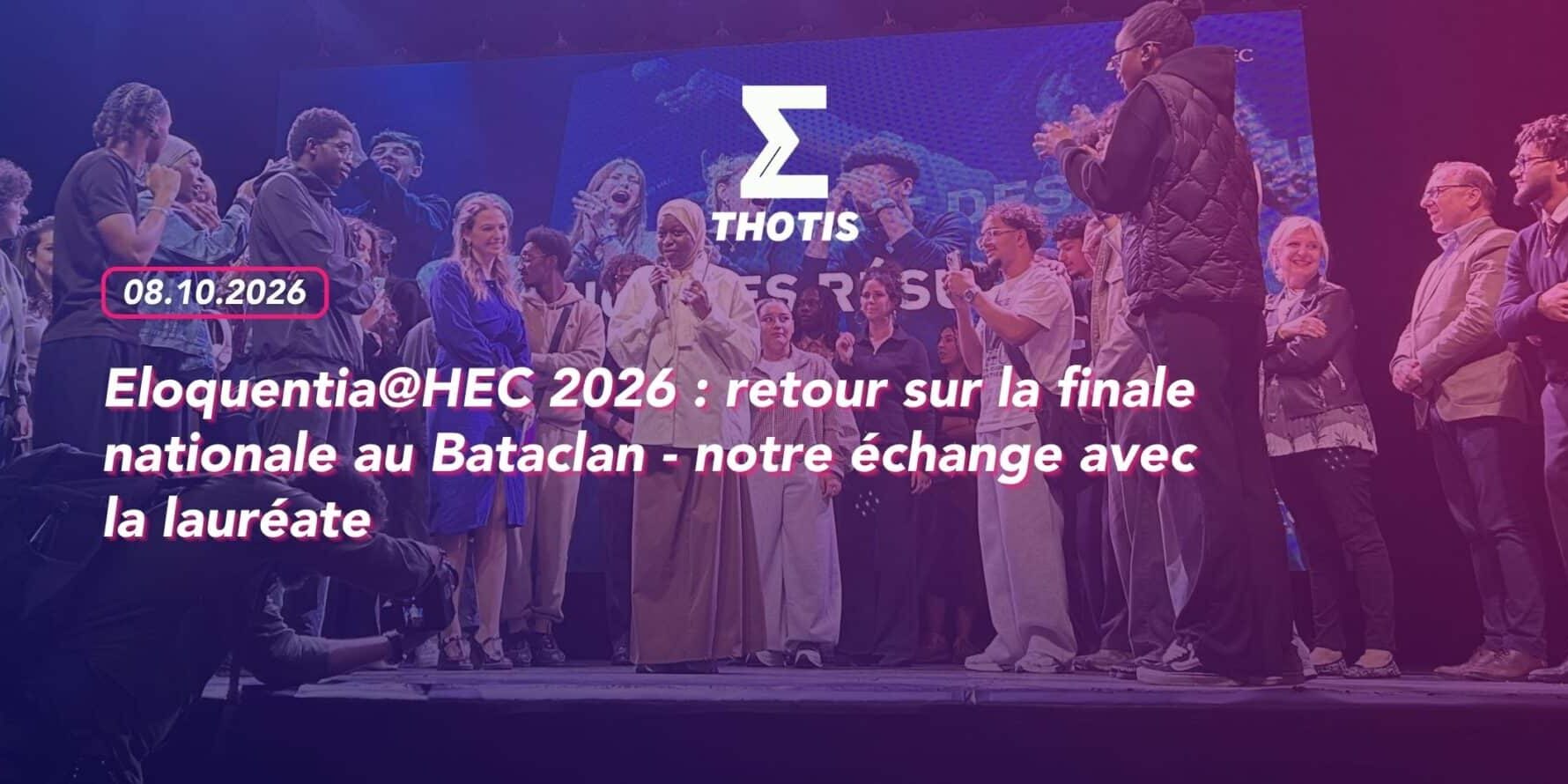 Eloquentia@HEC 2026 retour sur la finale nationale au Bataclan – rencontre avec la lauréate Eloquentia@HEC 2026 : retour sur la finale nationale au Bataclan - notre échange avec la lauréate
