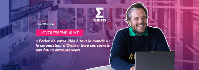 « Parlez de votre idée à tout le monde » : le cofondateur d'Ornikar livre ses secrets aux futurs entrepreneurs