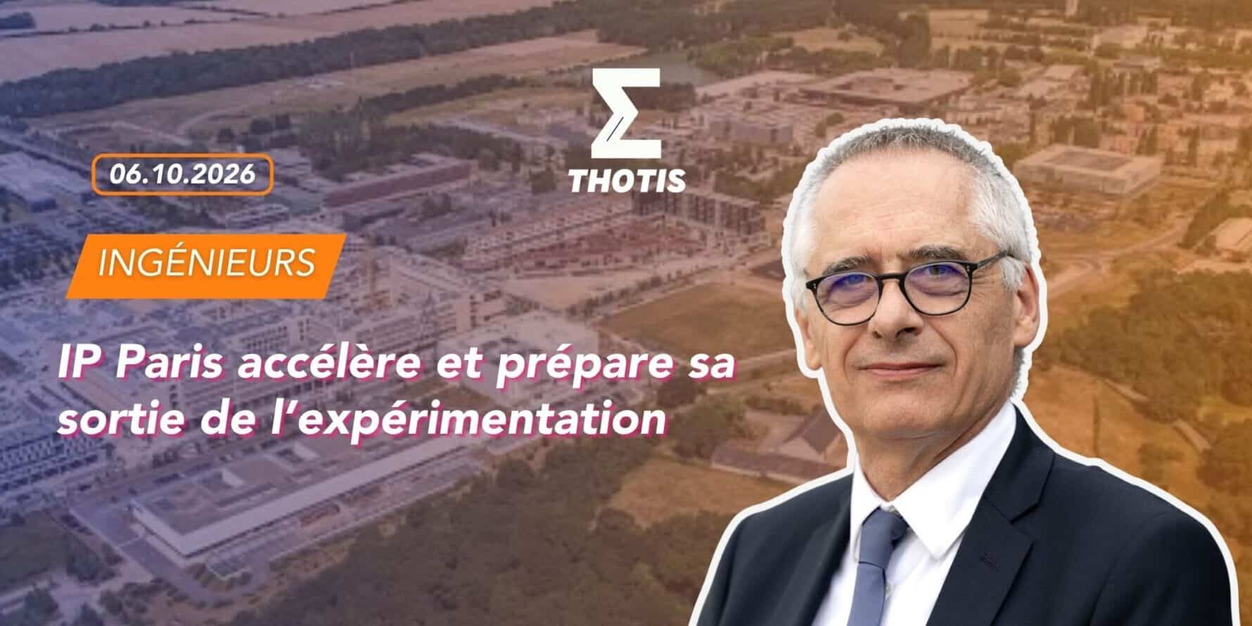 IP Paris accélère et prépare sa sortie de l’expérimentation IP Paris accélère et prépare sa sortie de l'expérimentation