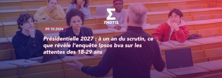 Présidentielle 2027 à un an du scrutin, ce que révèle l’enquête Ipsos bva sur les attentes des 18-29 ans Présidentielle 2027 : à un an du scrutin, ce que révèle l’enquête Ipsos bva sur les attentes des 18-29 ans