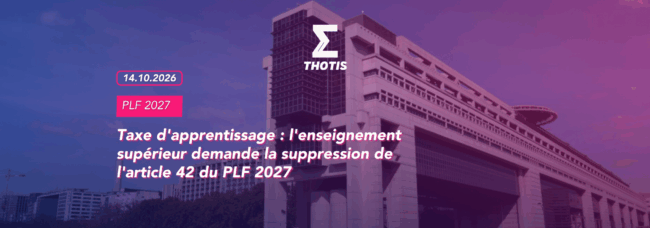 Taxe d'apprentissage : l'enseignement supérieur demande la suppression de l'article 42 du PLF 2027